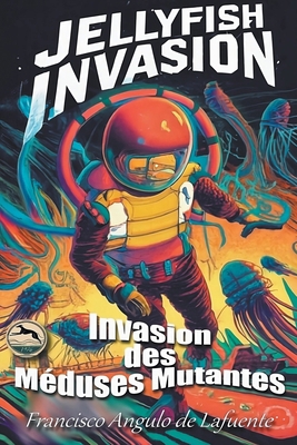 Invasion des Méduses Mutantes [French] B0CNKSBB52 Book Cover