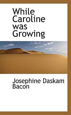 While Caroline Was Growing 1117382400 Book Cover