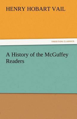A History of the McGuffey Readers 3842478798 Book Cover