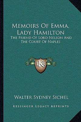 Memoirs Of Emma, Lady Hamilton: The Friend Of L... 1163249122 Book Cover