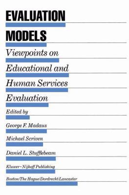 Evaluation Models: Viewpoints on Educational an... 0898381231 Book Cover