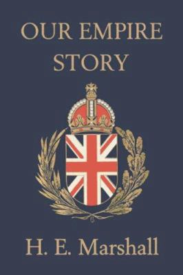 Our Empire Story (Yesterday's Classics) 1599150875 Book Cover