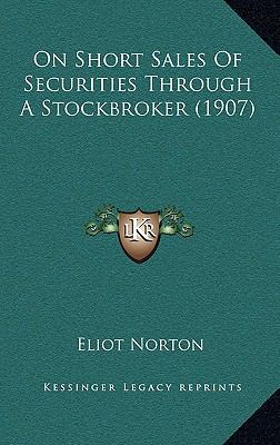 On Short Sales Of Securities Through A Stockbro... 116889297X Book Cover