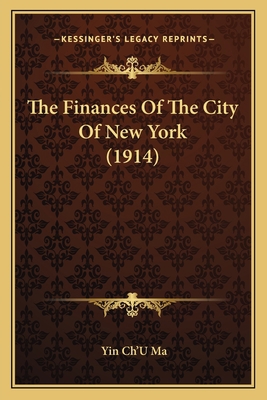 The Finances Of The City Of New York (1914) 1167218914 Book Cover