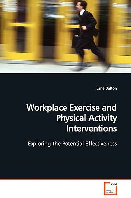 Workplace Exercise and Physical Activity Interv... 3639110609 Book Cover
