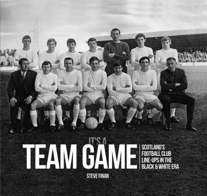 It's a Team Game: Scottish Football Club Line-U... 1845357949 Book Cover