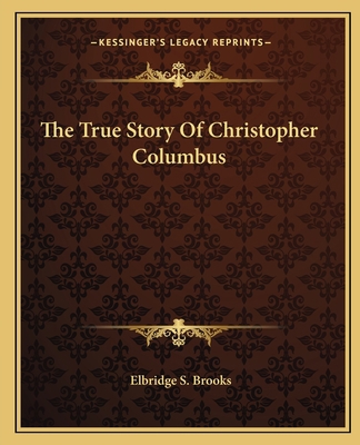 The True Story Of Christopher Columbus 1162710942 Book Cover