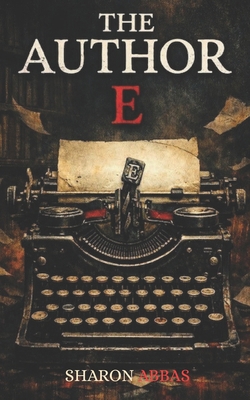 The Author E: Psychological Horror Fiction B0H2GXCBFH Book Cover