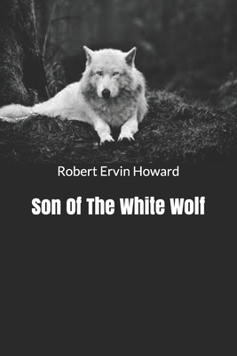 Son Of The White Wolf B084DM214T Book Cover