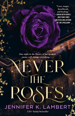 Never the Roses 1250360366 Book Cover