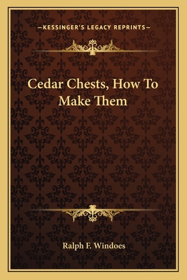 Cedar Chests, How To Make Them 1163753327 Book Cover