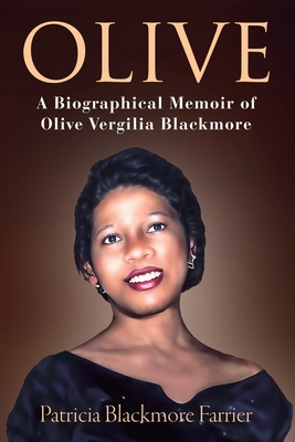 Olive: A Biographical Memoir of Olive Vergilia ...            Book Cover