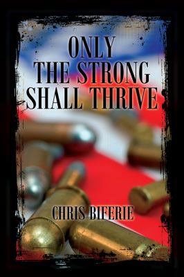 Only the Strong Shall Thrive 1478709987 Book Cover