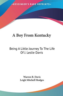 A Boy from Kentucky: Being a Little Journey to ... 1161632506 Book Cover
