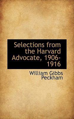 Selections from the Harvard Advocate, 1906-1916 1115540521 Book Cover