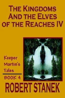 The Kingdoms and the Elves of the Reaches IV (K... 1575455048 Book Cover