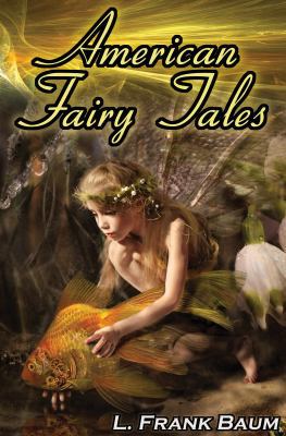 American Fairy Tales: From the Author of the Wi... 1615890246 Book Cover