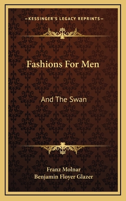 Fashions for Men: And the Swan: Two Plays (1922) 1164766775 Book Cover