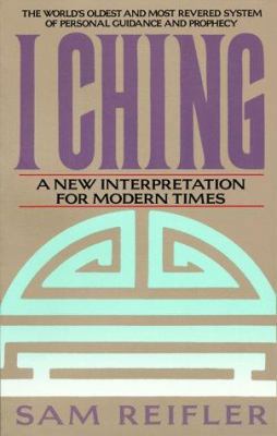 I Ching: A New Interpretation for Modern Times 0553354248 Book Cover