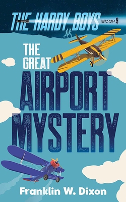 The Great Airport Mystery: The Hardy Boys Book 9 0486855716 Book Cover