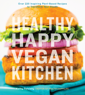 Healthy Happy Vegan Kitchen: Over 220 Inspiring... 0544379802 Book Cover