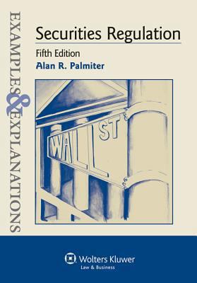 Securities Regulation: Examples & Explanations,... 0735599572 Book Cover