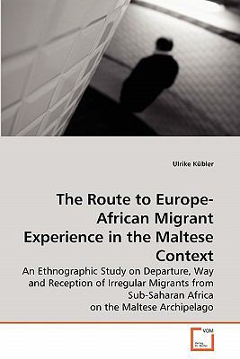 The Route to Europe-African Migrant Experience ... 3639277287 Book Cover