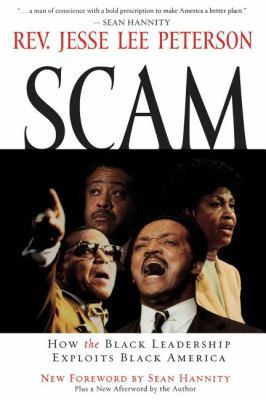 The Scam: How the Black Leadership Exploits Bla... 1595550453 Book Cover