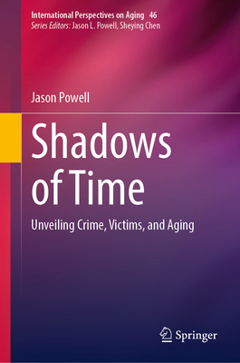 Shadows of Time: Unveiling Crime, Victims, and ... 3031836669 Book Cover