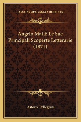 Angelo Mai E Le Sue Principali Scoperte Lettera... [Italian] 1167463439 Book Cover