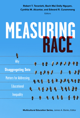 Measuring Race: Why Disaggregating Data Matters... 0807763608 Book Cover