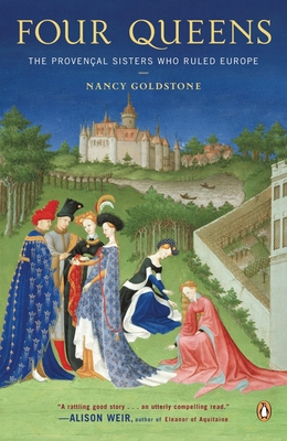 Four Queens: The Provencal Sisters Who Ruled Eu... 0143113259 Book Cover