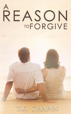 A Reason To Forgive: An Inspirational Romance 1791599737 Book Cover