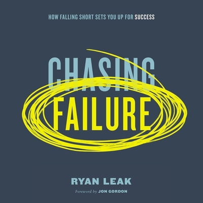 Chasing Failure: How Falling Short Sets You Up ... B0C679ZC9W Book Cover