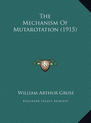 The Mechanism Of Mutarotation (1915) 1169427030 Book Cover