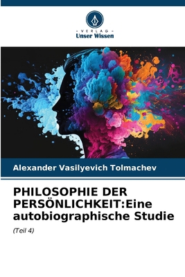 Philosophie Der Persönlichkeit: Eine autobiogra... [German] 6207074955 Book Cover