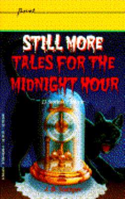 Still More Tales for the Midnight Hour 0590453459 Book Cover