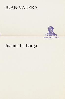 Juanita La Larga [Spanish] 3849526194 Book Cover