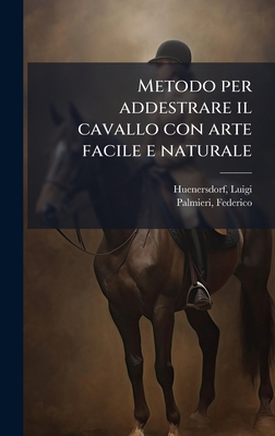 Metodo per addestrare il cavallo con arte facil... [Italian] B0FHBXQVZM Book Cover