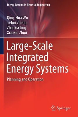 Large-Scale Integrated Energy Systems: Planning... 9811369453 Book Cover