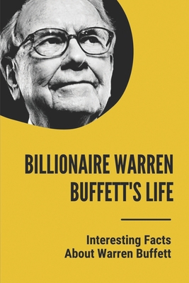 Billionaire Warren Buffett's Life: Interesting ... B098HHZLKD Book Cover