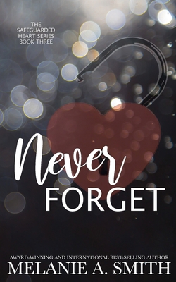 Never Forget: A Steamy Soulmates Romantic Suspense 1952121574 Book Cover