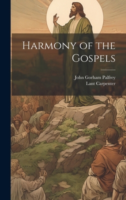 Harmony of the Gospels 1020938498 Book Cover