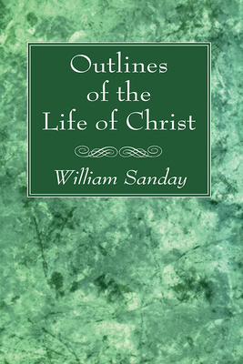 Outlines of the Life of Christ 166676065X Book Cover