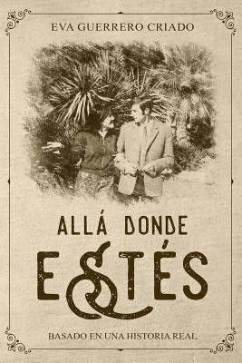 Allá donde estés: Basado en una historia real [Spanish] 1723868027 Book Cover