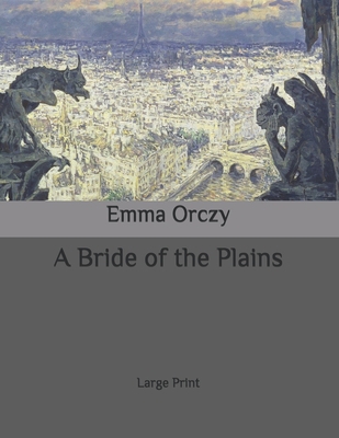 A Bride of the Plains: Large Print B087H5V1FZ Book Cover