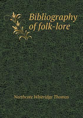 Bibliography of folk-lore 5518541589 Book Cover