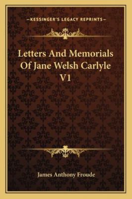 Letters And Memorials Of Jane Welsh Carlyle V1 1162806702 Book Cover