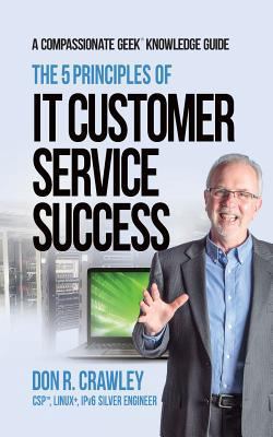 The 5 Principles of IT Customer Service Success 0983660778 Book Cover