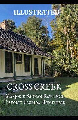 Cross Creek (ILLUSTRATED) B096TL8W79 Book Cover